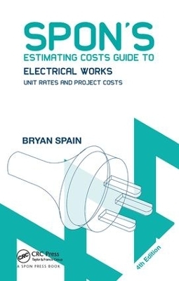 Spon's Estimating Costs Guide to Electrical Works - Bryan Spain