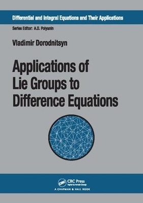 Applications of Lie Groups to Difference Equations - Vladimir Dorodnitsyn