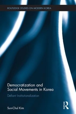 Democratization and Social Movements in South Korea - Sun-Chul Kim