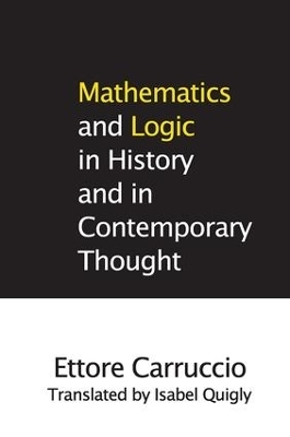 Mathematics and Logic in History and in Contemporary Thought - Ettore Carruccio, Isabel Quigly