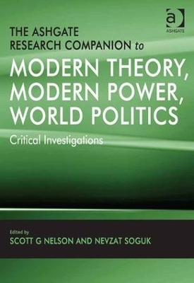 The Ashgate Research Companion to Modern Theory, Modern Power, World Politics - 