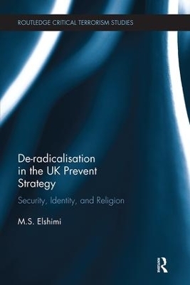 De-Radicalisation in the UK Prevent Strategy - M. S. Elshimi