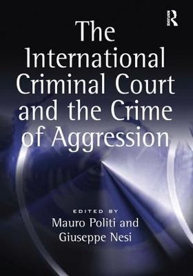 The International Criminal Court and the Crime of Aggression - Mauro Politi