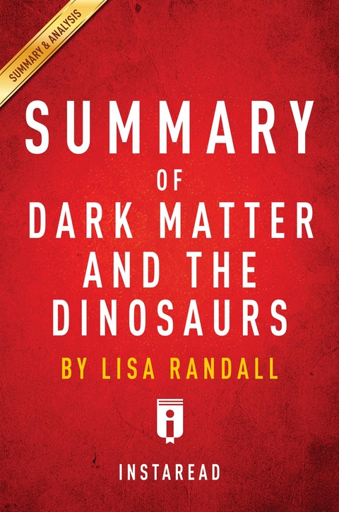 Summary of Dark Matter and the Dinosaurs - Instaread Summaries