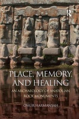 Place, Memory, and Healing - Ömür Harmanşah