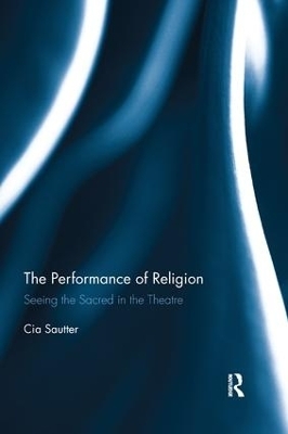 The Performance of Religion - Cia Sautter