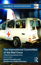 The International Committee of the Red Cross - Forsythe, David P.; Rieffer-Flanagan, Barbara Ann