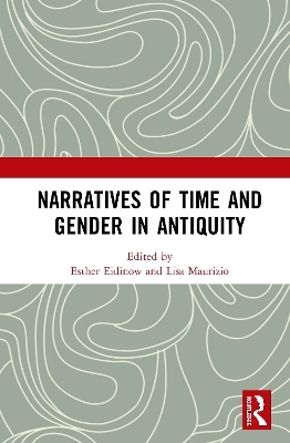 Narratives of Time and Gender in Antiquity - 