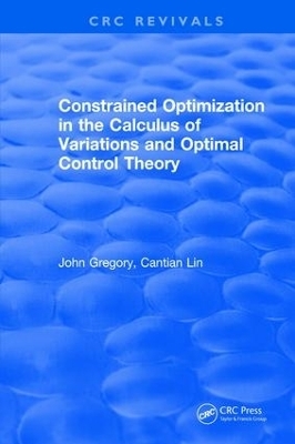 Constrained Optimization In The Calculus Of Variations and Optimal Control Theory - J Gregory