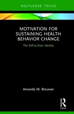 Motivation for Sustaining Health Behavior Change - Amanda M. Brouwer