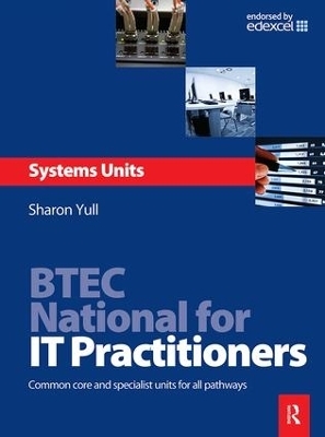 BTEC National for IT Practitioners: Systems units - Sharon Yull