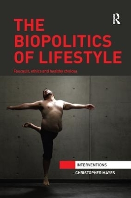 The Biopolitics of Lifestyle - Christopher Mayes