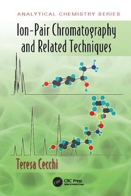 Ion-Pair Chromatography and Related Techniques - Teresa Cecchi