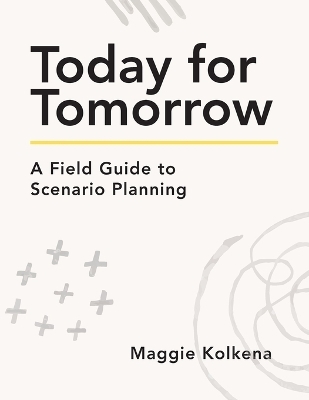 Today for Tomorrow - Maggie Kolkena