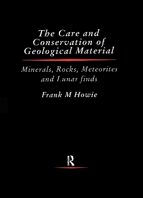 Care and Conservation of Geological Material - Frank Howie