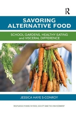 Savoring Alternative Food - Jessica Hayes-conroy