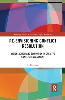 Re-Envisioning Conflict Resolution - Jay Rothman