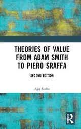 Theories of Value from Adam Smith to Piero Sraffa - Sinha, Ajit