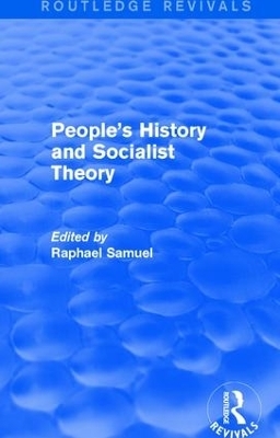 People's History and Socialist Theory (Routledge Revivals) - 