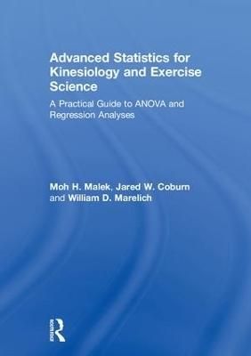 Advanced Statistics for Kinesiology and Exercise Science - Moh Malek, Jared Coburn, William Marelich