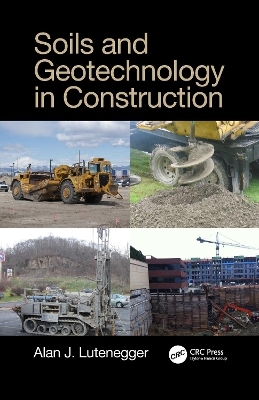 Soils and Geotechnology in Construction - Alan J. Lutenegger