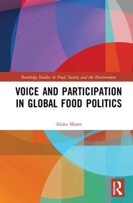 Voice and Participation in Global Food Politics - Alana Mann