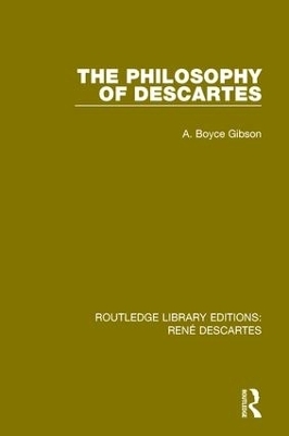 The Philosophy of Descartes - A. Boyce Gibson