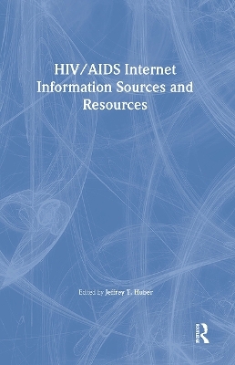 HIV/AIDS Internet Information Sources and Resources - Jeffrey Huber