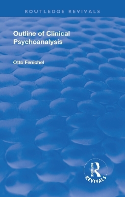 Revival: Outline of Clinical Psychoanalysis (1934) - Otto Fenichel