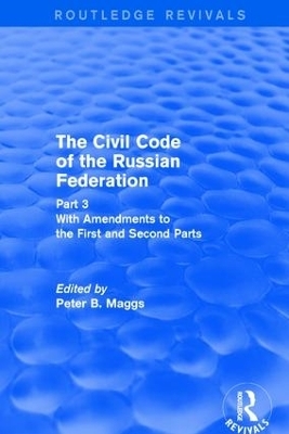 Civil Code of the Russian Federation: Pt. 3: With Amendments to the First and Second Parts - Peter B. Maggs