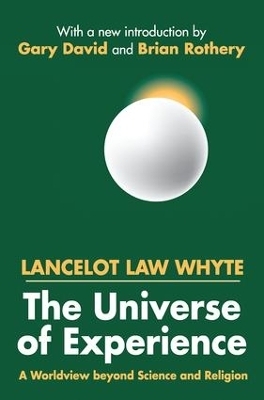 The Universe of Experience - Lancelot Whyte