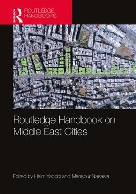 Routledge Handbook on Middle East Cities - 