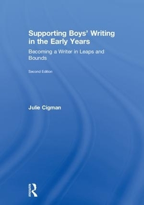 Supporting Boys’ Writing in the Early Years - Julie Cigman