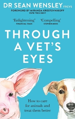 Through A Vet’s Eyes - Dr Sean Wensley  FRCVS