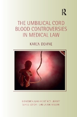 The Umbilical Cord Blood Controversies in Medical Law - Karen Devine