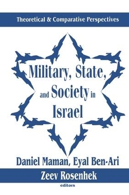 Military, State, and Society in Israel - 