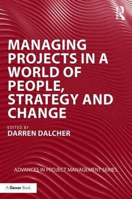 Managing Projects in a World of People, Strategy and Change - 