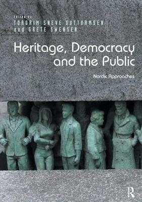 Heritage, Democracy and the Public - Torgrim Sneve Guttormsen, Grete Swensen