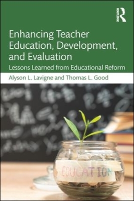 Enhancing Teacher Education, Development, and Evaluation - Alyson Lavigne, Thomas Good