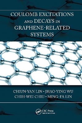 Coulomb Excitations and Decays in Graphene-Related Systems - Chiun-Yan Lin, Jhao-Ying Wu, Chih-Wei Chiu, Ming-Fa Lin