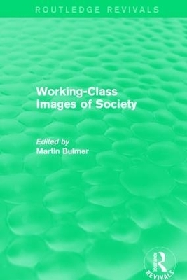 Working-Class Images of Society (Routledge Revivals) - 