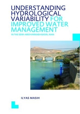 Understanding Hydrological Variability for Improved Water Management in the Semi-Arid Karkheh Basin, Iran - Ilyas Masih