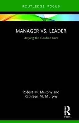 Manager vs. Leader - Robert Murphy, Kathleen Murphy