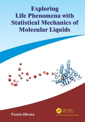 Exploring Life Phenomena with Statistical Mechanics of Molecular Liquids - Fumio Hirata