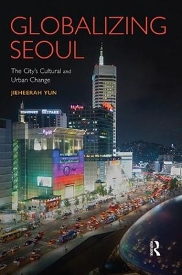 Globalizing Seoul - Jieheerah Yun