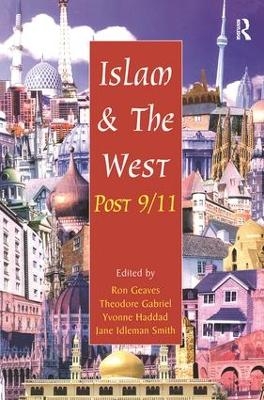 Islam and the West Post 9/11 - Theodore Gabriel, Jane Idleman Smith