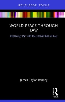 World Peace Through Law - James Taylor Ranney