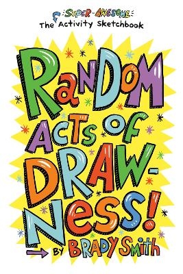 Random Acts of Drawness! - Brady Smith