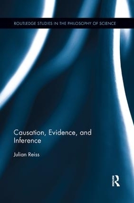 Causation, Evidence, and Inference - Julian Reiss