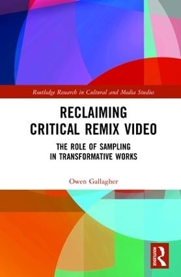 Reclaiming Critical Remix Video - Owen Gallagher